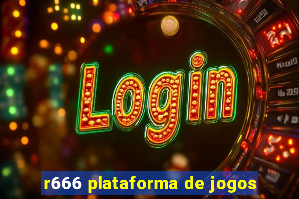 r666 plataforma de jogos